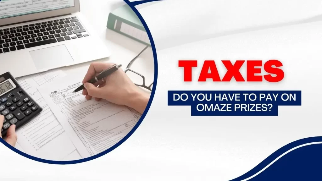 do you have to pay taxes on omaze prizes uk