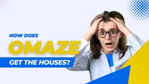 how do omaze get the houses