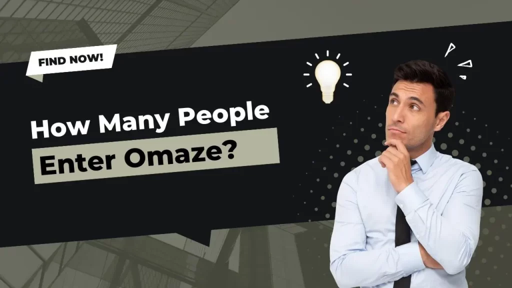 how many people enter omaze