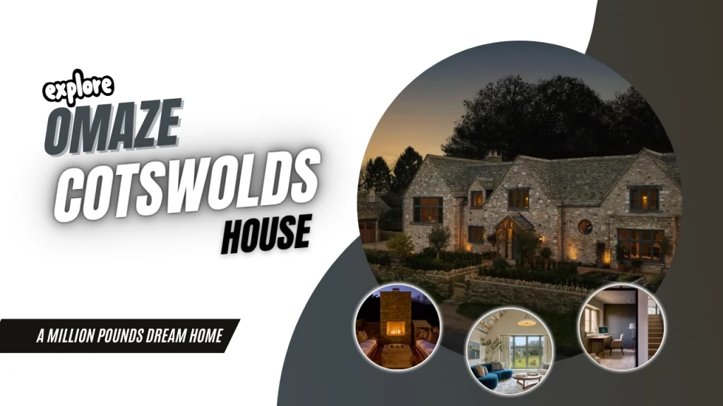 omaze cotswold house